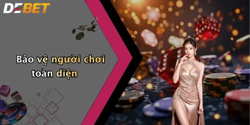 Bảo vệ người chơi toàn diện