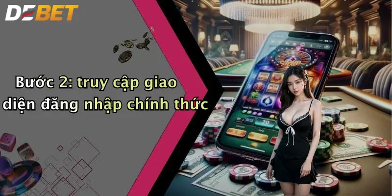 Bước 2: truy cập giao diện đăng nhập chính thức