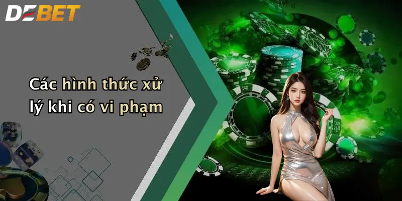 Các hình thức xử lý khi có vi phạm