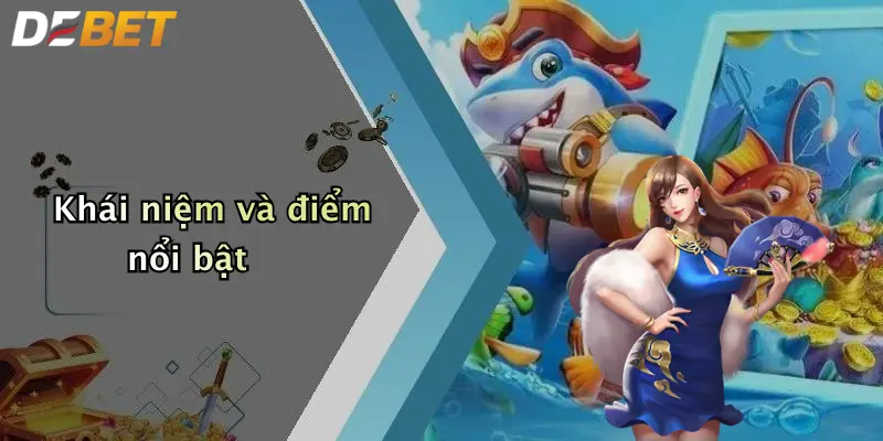 Khái niệm và điểm nổi bật