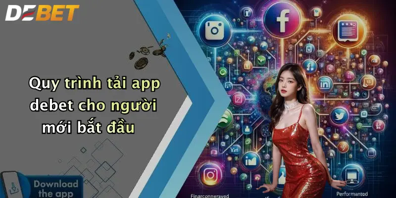 Quy trình tải app debet cho người mới bắt đầu